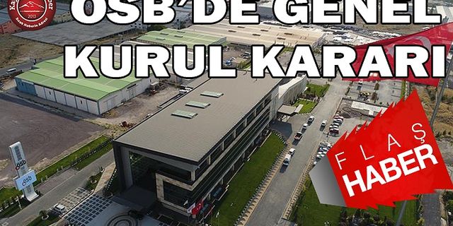 OSB’de Genel Kurul Kararı Alındı