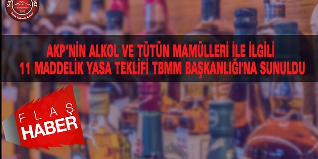 AKP’nin Alkol Ve Tütün ile İlgili Yasa Teklifi