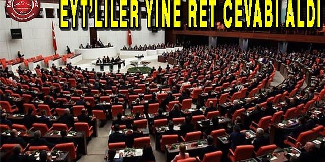 Emeklilikte Yaşa Takılanlar Meclisten Geçemedi