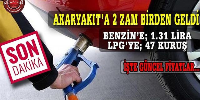 Benzin ve LPG'ye Zam