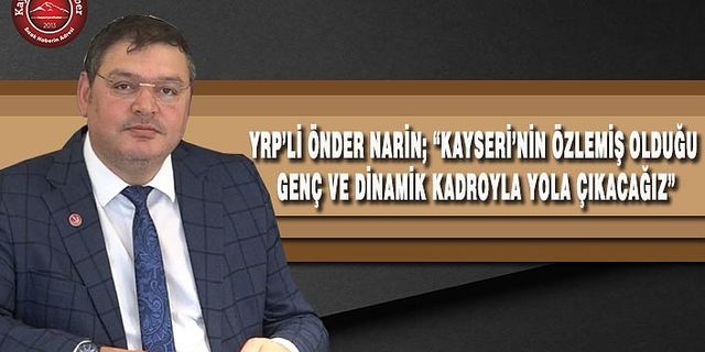 YRP'li Önder Narin Açıkladı