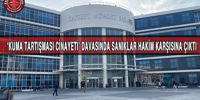 Kuma Cinayeti Davasında Gelişme