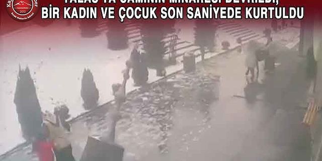Düşen Minareden Saniyelerle Kurtuldular