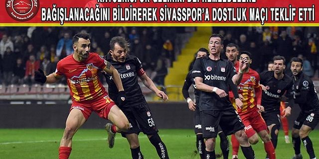 Kayserispor’dan, Sivasspor'a Dostluk Maçı