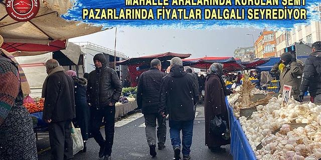 Semt Pazarı Fiyatları Dalgalı