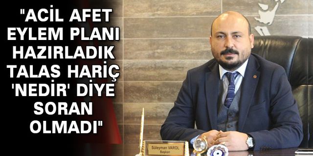 "Talas Belediyesi Dışında Arayan Olmadı"