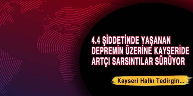 Artçı Sarsıntılar Devam Ediyor