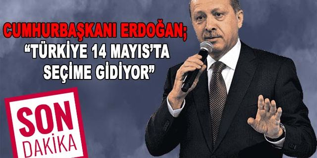 Türkiye 14 Mayıs’ta Seçime Gidiyor!