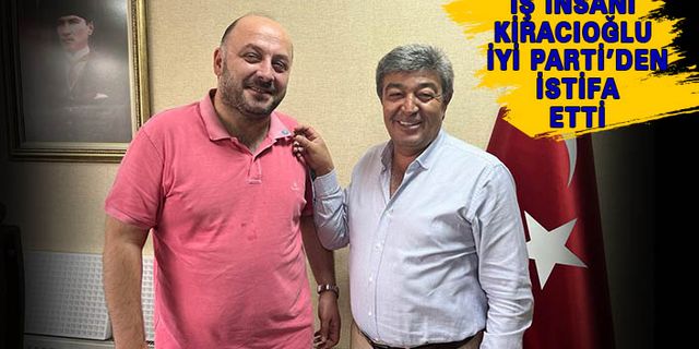 Kiracıoğlu İstifa Etti