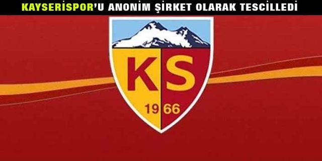 Kayserispor Şirket Oldu