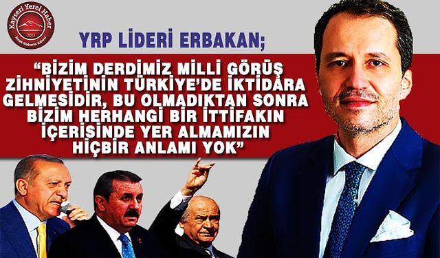 YRP Lideri Erbakan Açıkladı