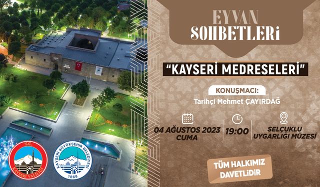 ‘Kayseri Medreseleri’ Konulu Eyvan Sohbetleri