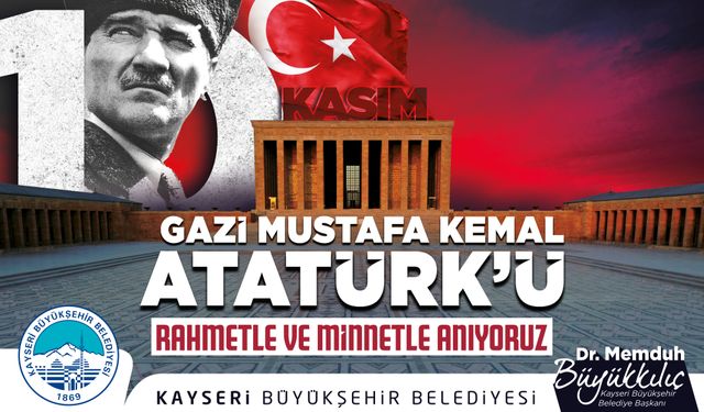 Büyükkılıç, Atatürk'ü Rahmet ve Minnetle Andı