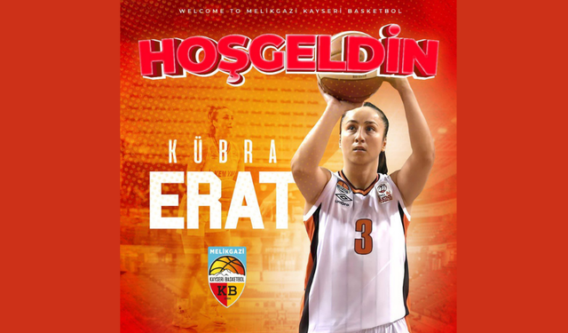 Melikgazi Kayseri Basketbol Kübra Erat’ı Transfer Etti