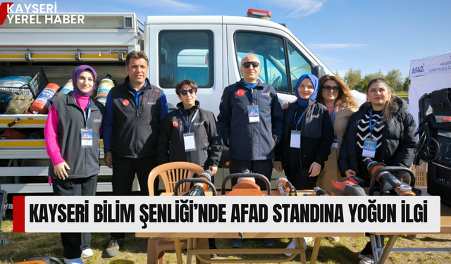 Kayseri Bilim Şenliği’nde AFAD Standına Yoğun İlgi