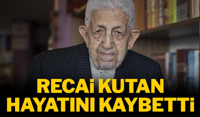 Saadet Partisi Kurucu Genel Başkanı Recai Kutan hayatını kaybetti