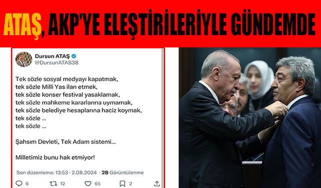 ATAŞ, AKP’YE ELEŞTİRİLERİYLE DURSUN GÜNDEMDE