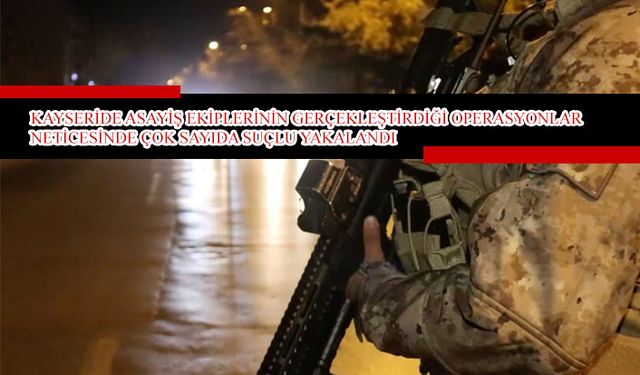 1 haftada 243 aranan şahıs yakalandı