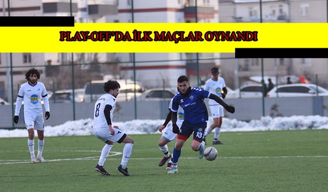 Süper Amatör Küme Play – Off’da ilk maçlar oynandı