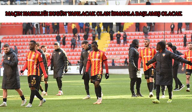 Kayserispor bugün Beşiktaş hazırlıklarına başlayacak