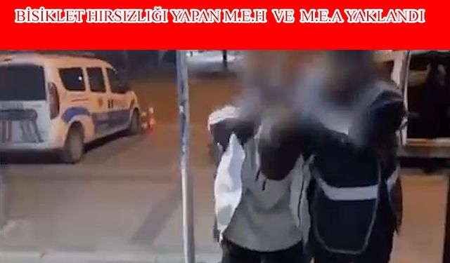 Bisiklet ve elektrikli bisiklet hırsızı iki kişi yakalandı