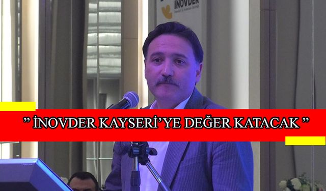 Vali Gökmen Çiçek, “İNOVDER ile gurur duyuyorum”