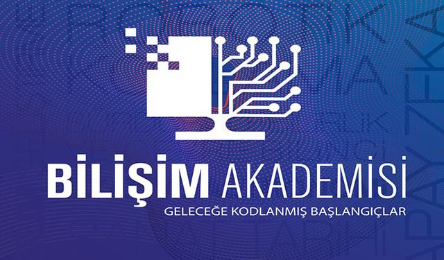 Bilişim Akademisi başlıyor