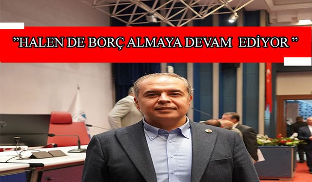 CHP’li Özgür Özer, “Büyükşehir Belediyesi borç yükü altında”