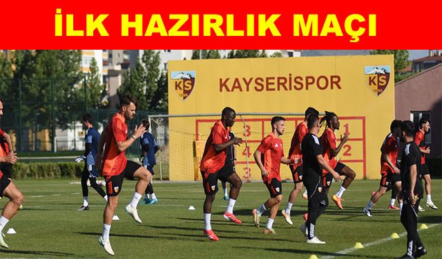 Kayserispor provasını  Hatayspor’la yapacak