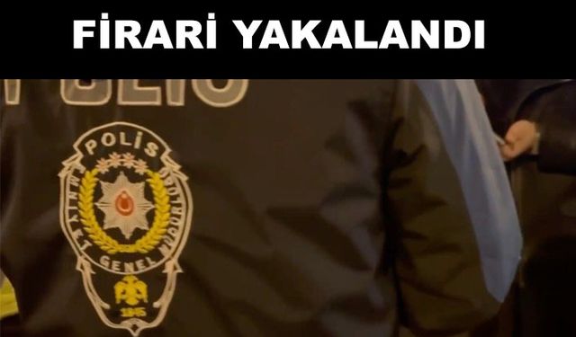 38 yıl hapis cezası ile aranıyordu