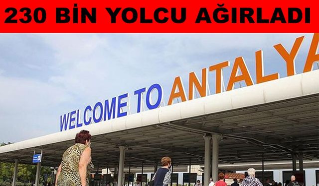Antalya Havalimanı yolcu rekoru kırdı
