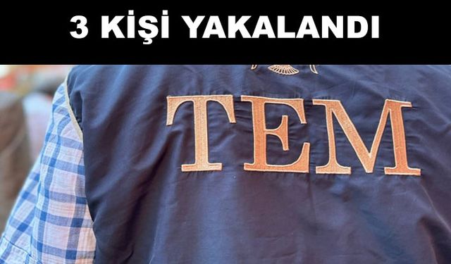 TEM’den operasyon