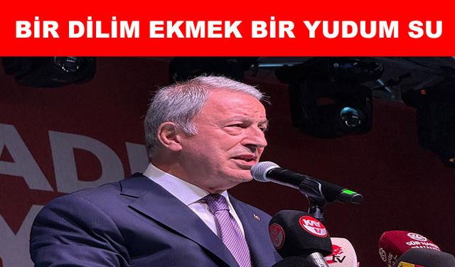 Akar’dan Gazze’ye ateşkes çağrısı