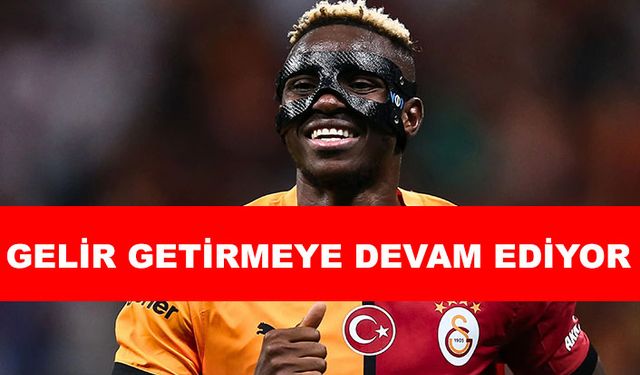 Osimhen, Galatasaray'a 300 milyon TL kazandırdı