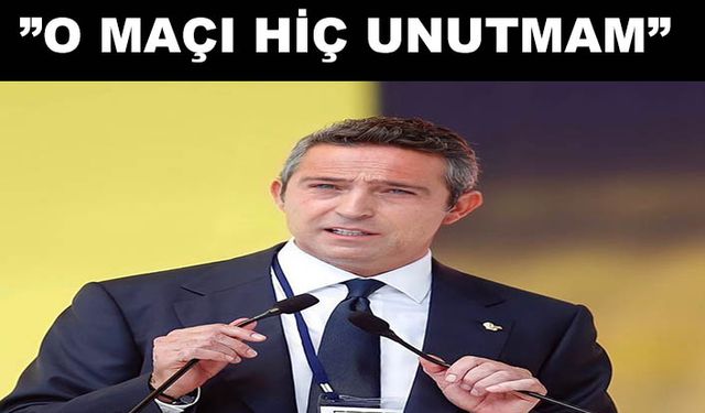 Fenerbahçe Başkanı Koç, “En unutamadığım ve üzüldüğüm maç Kayserispor maçı”