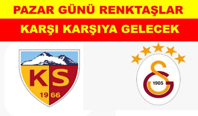 Kayserispor, Galatasaray maçı hazırlıklarına bugün başlayacak