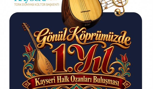Kayseri Halk Ozanları Kültür Evi’nde “Gönül Köprüsünde 1. Yıl” Buluşması