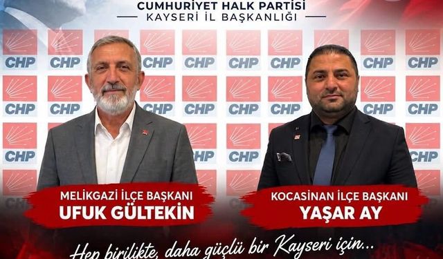 CHP’de Melikgazi ve Kocasinan İlçe Başkanları Görevden Alındı