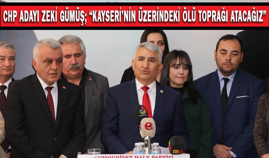 CHP Kayseri Aday Adayı Gümüş Açıkladı