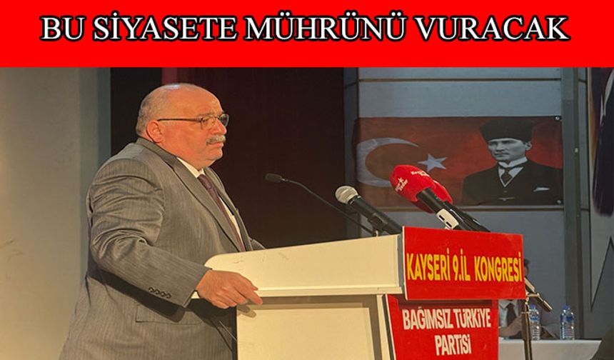 Bağımsız Türkiye Partisi Kayseri 9. İl Kongresini gerçekleştirdi