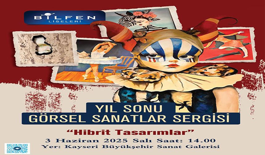 Bilfen Liseleri Kayseri  "Hibrit Tasarımlar" Sergisi Düzenliyor