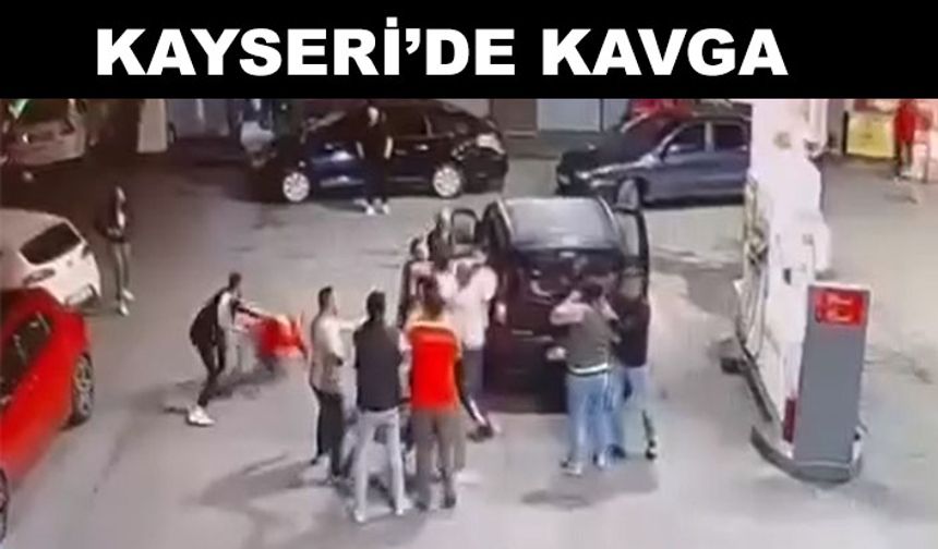 Talas’ta akaryakıt istasyonunda kavga