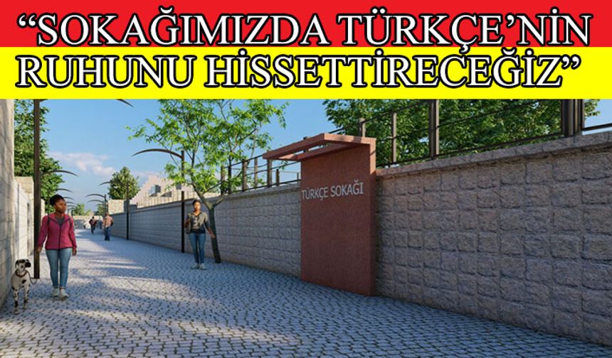 Talas’ta Türkçe Sokağı hayata geçiyor