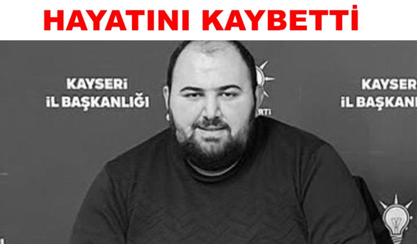 Ak Parti Melikgazi Gençlik Kolları Teşkilat Başkanı Onay’dan acı haber