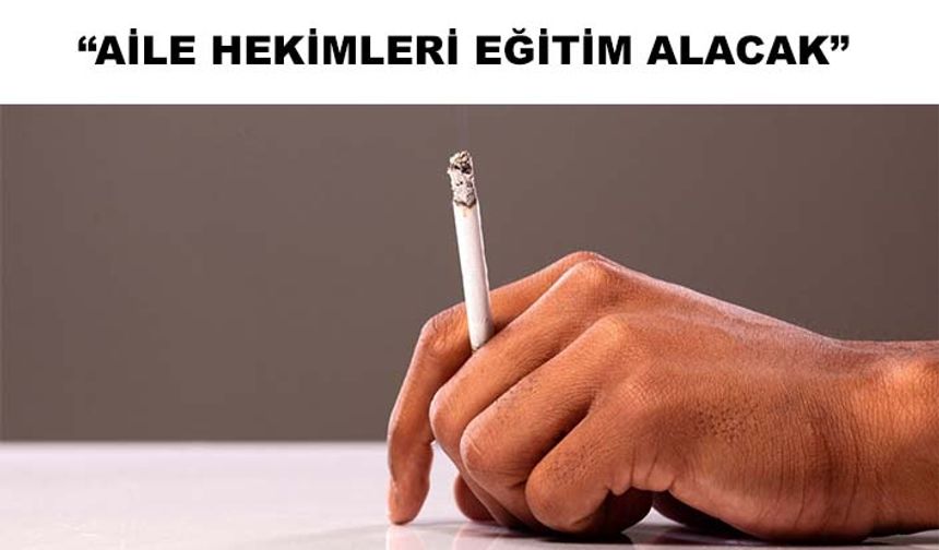 Aile Sağlığı Merkezleri’nde sigara bırakma polikliniği açılabilecek