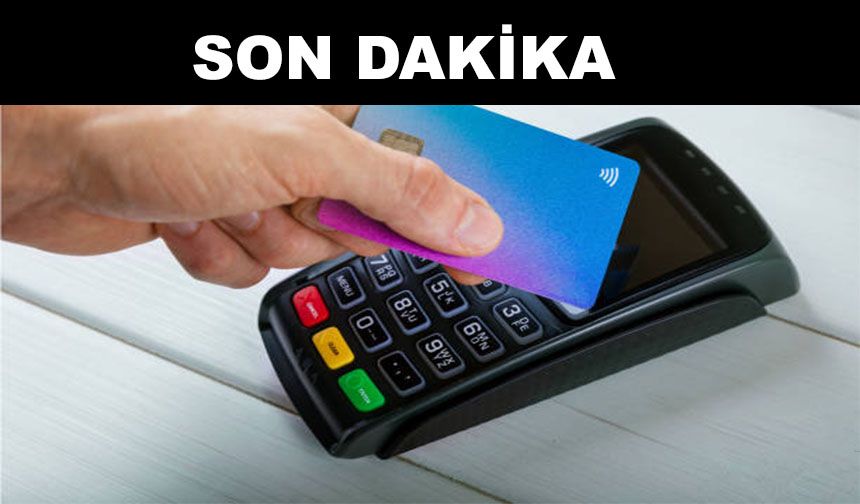 Temassız işlem limiti yarından itibaren bin 500 TL’den 2 bin 500 TL’ye çıkıyor