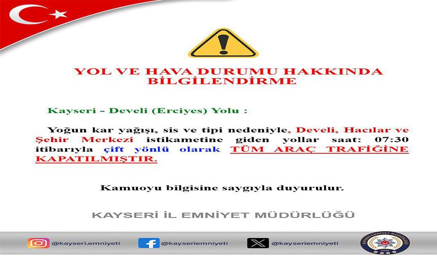 Kayseri-Develi (Erciyes yolu) araç trafiğine kapandı