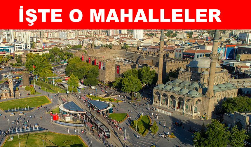 Kayseri’nin en kalabalık mahalleleri belli oldu