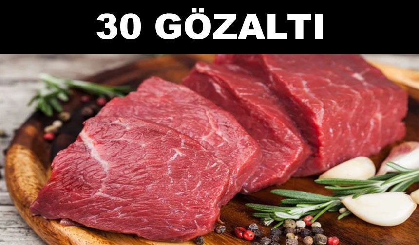 Kayseri dahil 8 ilde ‘kırmızı et’ operasyonu