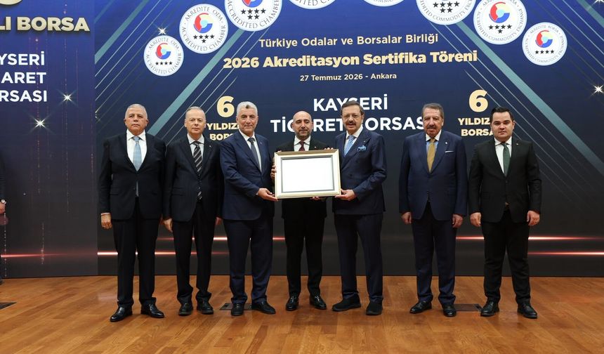 Kayseri Ticaret Borsası 6 Yıldızlı Akreditasyon Belgesi Aldı